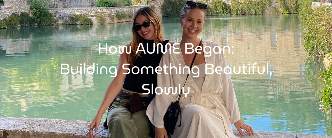 How AUME Began: Building Something Beautiful, Slowly