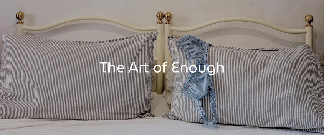 The art of enough